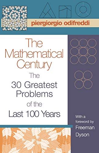 The Mathematical Century: The 30 Greatest Problems Of The Last 100 Years