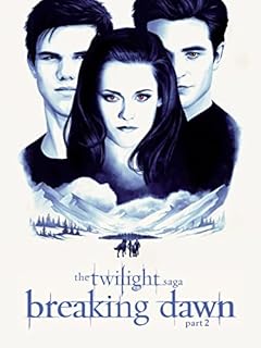 The Twilight Saga: Breaking Dawn, Part 2