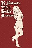 my husband's wife is freakin' awesome: journal notebook best gift idea for husband or wife, what i love about you, journal for boyfriend girlfriend, happy valentine's day gifts for him or her