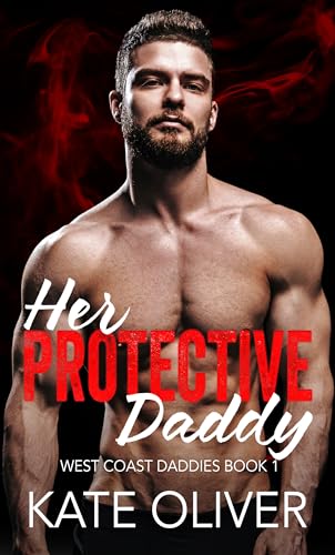 Her Protective Daddy (West Coast Daddies Book 1)