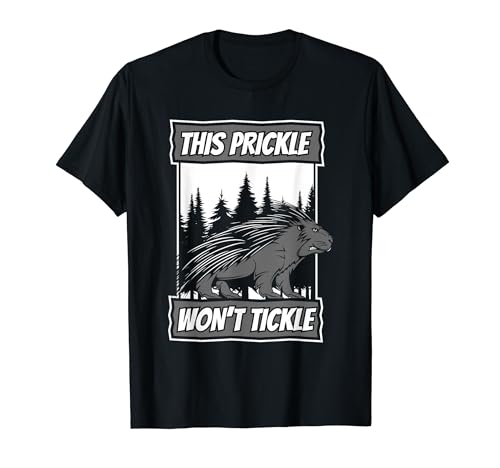This Prickle Won't Tickle Spiked Animal Lover Porcupine T-Shirt