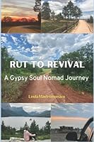 Rut To Revival: A Gypsy Soul Nomad Journey 0578273713 Book Cover