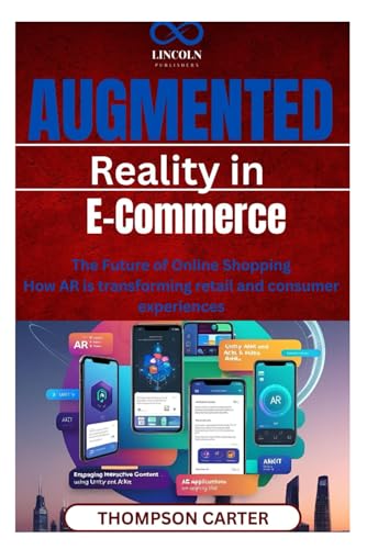 Augmented Reality in E-Commerce: The Future of Online Shopping How AR is transforming retail and consumer experiences
