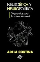 Neuroaetica y Neuropolaitica: Sugerencias Para La Educaciaon Moral 8430953213 Book Cover