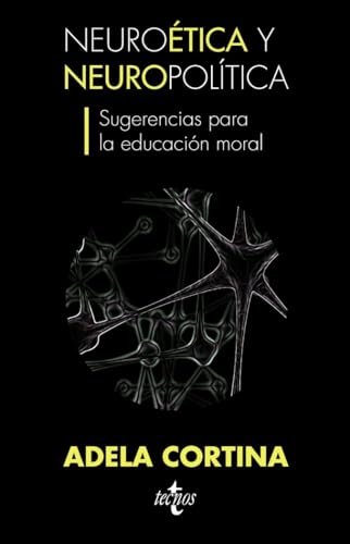 Neuroética y neuropolítica: Sugerencias para la educación moral (Ventana Abierta)