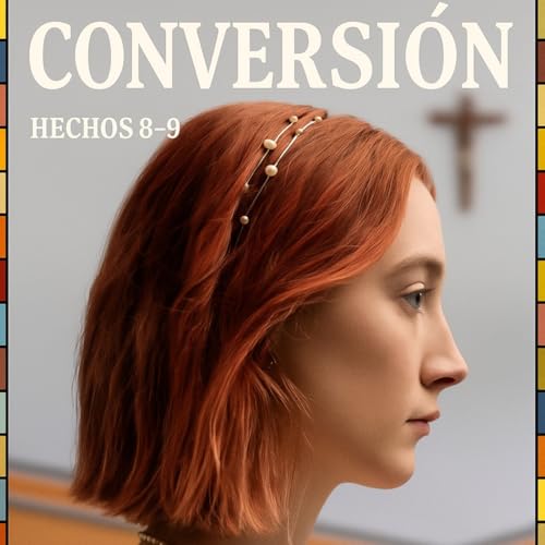 Conversi&oacute;n (Hechos 8-9) -Ruta 66 con Jos&eacute; de Segovia