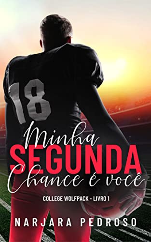Minha segunda chance é você (College Wolfpack Livro 1)