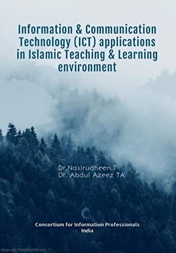Information & Communication Technology (ICT) Applications in Islamic Teaching & Learning environment