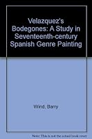 Velazquez's Bodegones: A Study in Seventeenth-Century Spanish Genre Painting 0802600077 Book Cover