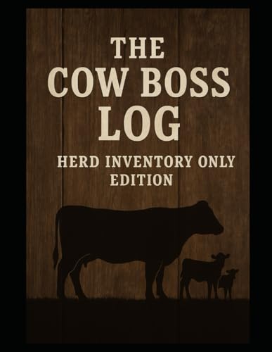 The Cow Boss Log: Herd Inventory Edition