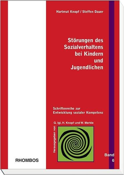 Störungen des Sozialverhaltens bei Kindern und Jugendlichen (Schriftenreihe zur Entwicklung sozialer Kompetenz)