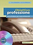 Obiettivo Professione. Lehrbuch + Audio-CD: Corso di italiano per scopi professionali