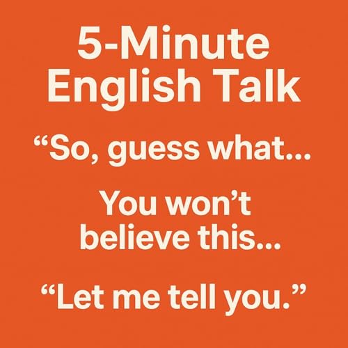 How to Start a Story in English — So, Guess What… You Won’t Believe This… Let Me Tell You…