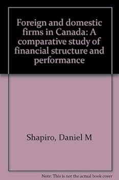 Paperback Foreign and domestic firms in Canada: A comparative study of financial structure and performance Book