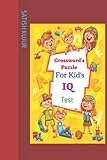  CROSSWORD PUZZLE FOR KIDS IQ TEST: PUZZLE FOR SHARP BRAIN