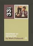 bob dylan highway 61 revisited vinyl Used Book in Good Condition Bob Dylan Highway 61 Revisited: Bob Dylan\'s Highway 61 Revisited (33 1/3)