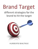 targeted muscle reinnervation  Brand Target: different strategies for the brand to hit the target (English Edition)