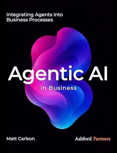 Agentic AI: The Complete Guide to Understanding and Integrating A...