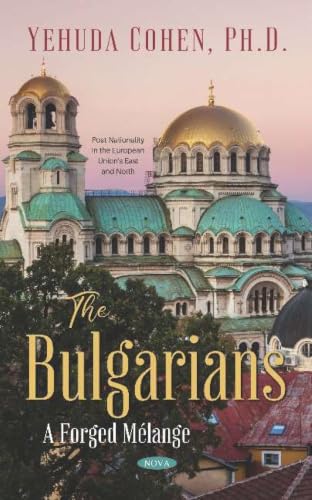 The Bulgarians: A Forged Mélange (Post-nationality in the European Union's East and North)