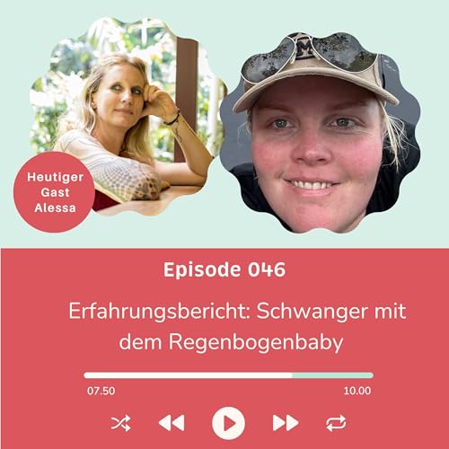 Folge 046: Erfahrungsbericht Schwangerschaft nach Verlust (22.ssw mit dem Regenbogenbaby) Podcast By  cover art