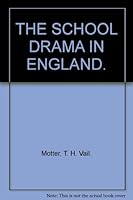 The school drama in England, B0006BROH0 Book Cover