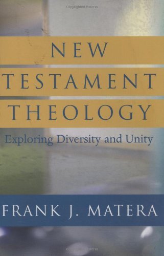 New Testament Theology: Exploring Diversity and Unity
