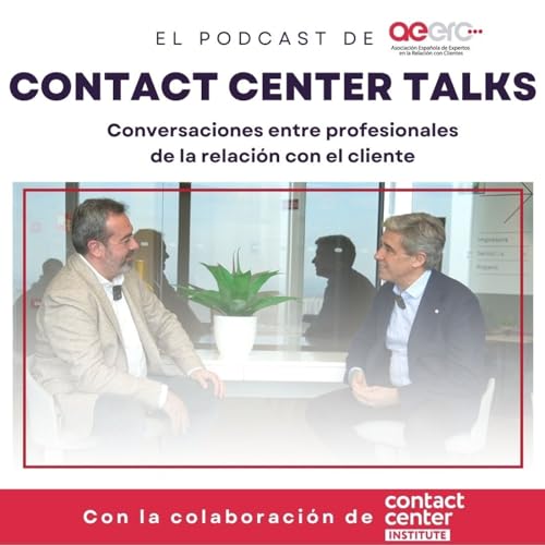 Contact Center Talks Podcast Por AEERC arte de portada