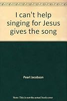 I can't help singing for Jesus gives the song 0881440108 Book Cover