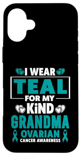 I Wear Teal For My Grandma Ovarian Cancer Awareness T�V���c �X�}�z�P�[�X iPhone 16 Plus �p