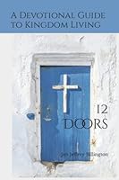 12 Doors: A Devotional Guide to Kingdom Living 1959369024 Book Cover