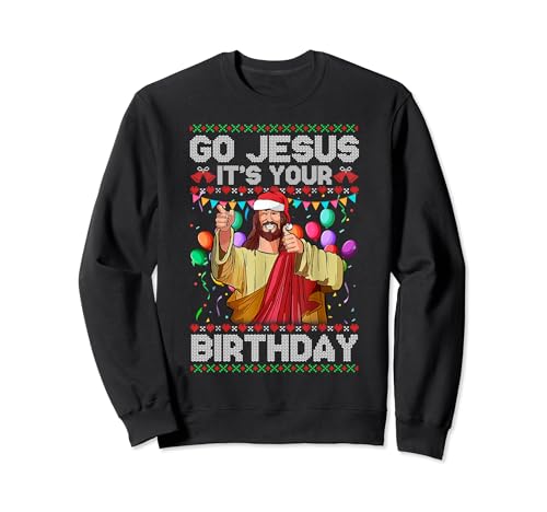 Go Jesus It's Your Birthday Hässlicher Weihnachtspullover Lustig Sweatshirt