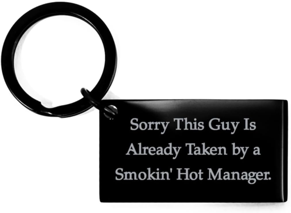 Unique Manager Keychain, Sorry This Guy Is Already Taken by a Smokin' Hot, Best Gifts for Men Women from Boss, Birthday Gifts, Black keychain, Funny black keychain, Black keyring gift, Keychain gift,