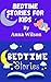 Bedtime Stories for Kids: A Great Collection of Adventures, Sprite Tales, Short-Term Story, Animals and More Narratives To Get Relax and Sleep for Your Baby, Ages 3 to 12 (English Edition)