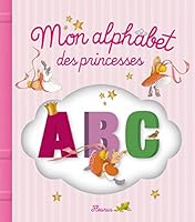 Mon alphabet des princesses 2215120762 Book Cover