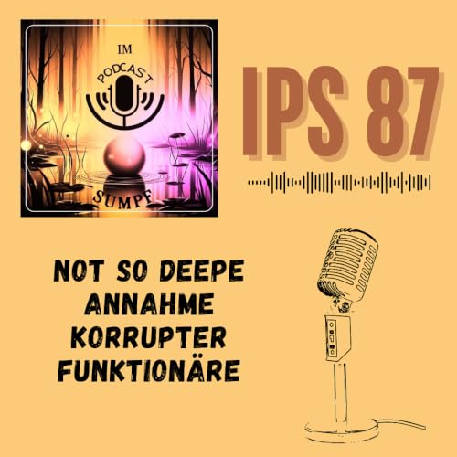 IPS 87 - Not so deepe Annahme korrupter Funktion&auml;re