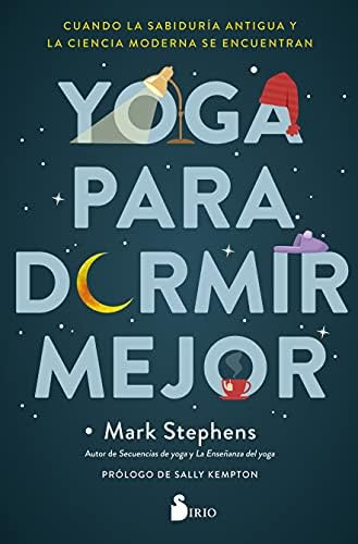 Yoga para Dormir Mejor: Cuando la sabiduría antigua y la ciencia moderna se encuentran (FONDO)