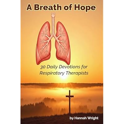 A Breath of Hope: 30 Daily Devotions for Respiratory Therapists