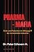 Produktbild Pharma-Mafia: Ärzte und Patienten im Würgegriff der Arzneimittelindustrie