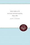 New York City Mutual Savings Banks, 1819-1861