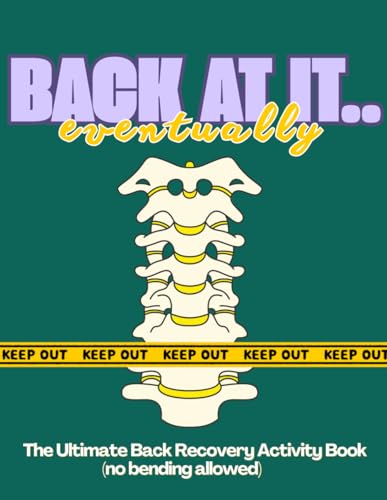 Back at it.. Eventually: Ultimate Back Surgery Recovery Activity Book, Funny and Engaging Activities for Patients Recovering from Back and Spine ... Recovery Gifts, Funny Back Surgery Gifts