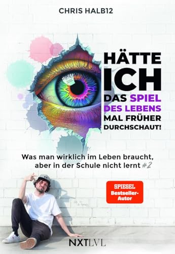 Hätte ich das Spiel des Lebens mal früher durchschaut!: Was man wirklich im Leben braucht, aber in der Schule nicht lernt #2