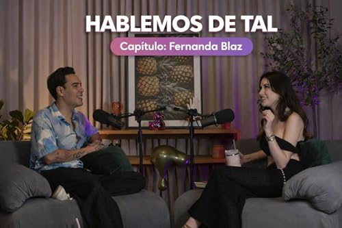 Hablemos De Tal - Ep. 108 - Fernanda Blaz | UnTalFredo