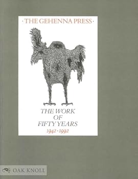 Paperback The Gehenna Press: The Work of Fifty Years, 1942-1992. the Catalogue of an Exhibition Curated by Lisa Unger Baskin, Containing an Assessm Book