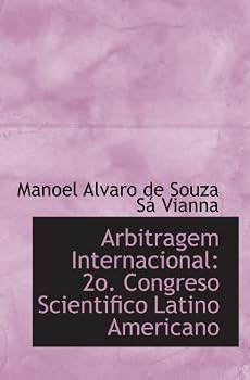 Arbitragem Internacional: 2o. Congreso Scientifico Latino Americano