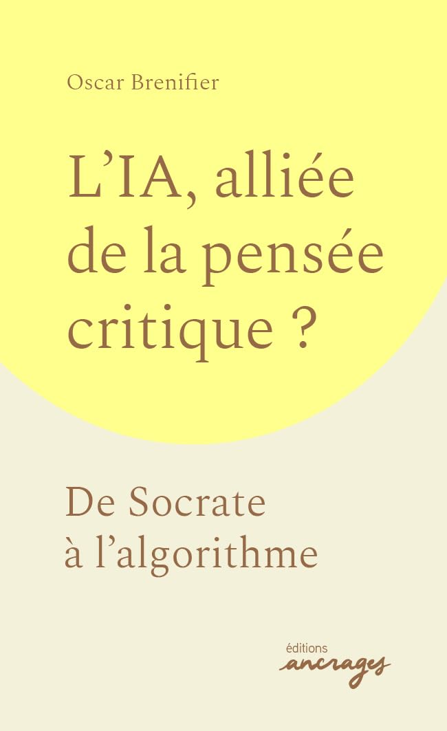 L'IA, alliée de la pensée critique ?: De Socrate à l'algorithme (2026)