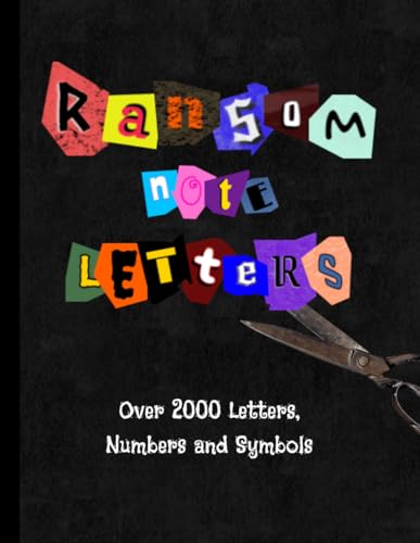 Ransom Note Letters, Cut Out And Collage: 2000+ Cut and Glue Alphabet Letters, Numbers, Punctuation & Symbols for Collaging, Bulletin Boards & Mixed Media