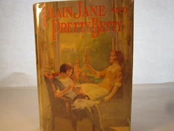plain jane and pretty betty or the girl who won out