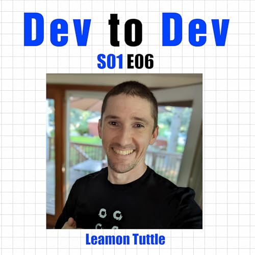 Dev To Dev S01 E06 - Leamon Tuttle