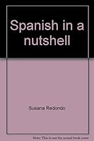 Spanish in a Nutshell 0848950518 Book Cover