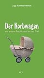 korbwagen kinderwagen  DER KORBWAGEN und andere Geschichten aus der Eifel